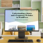 Building e-Stores Sites Websites Using WordPress